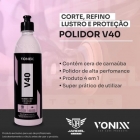 V-40 POLIDOR 4 EM 1 COMPOSTO CORTE LUSTRO REFINO V40 500ML VONIXX